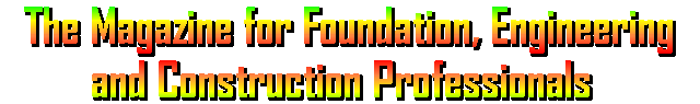 The Magazine for Foundation, Engineering and Construction Professionals